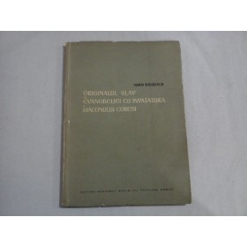     ORIGINALUL  SLAV  AL  EVANGHELIEI   CU  INVATATURA  A  DIACONULUI  CORESI  -  Maria  RADULESCU